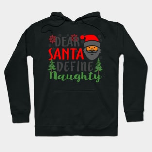 Dear Santa Define Naughty Christmas Hoodie